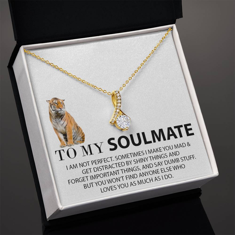 To my Soulmate - Funny get distracted tiger - Alluring Beauty neckalce gift set