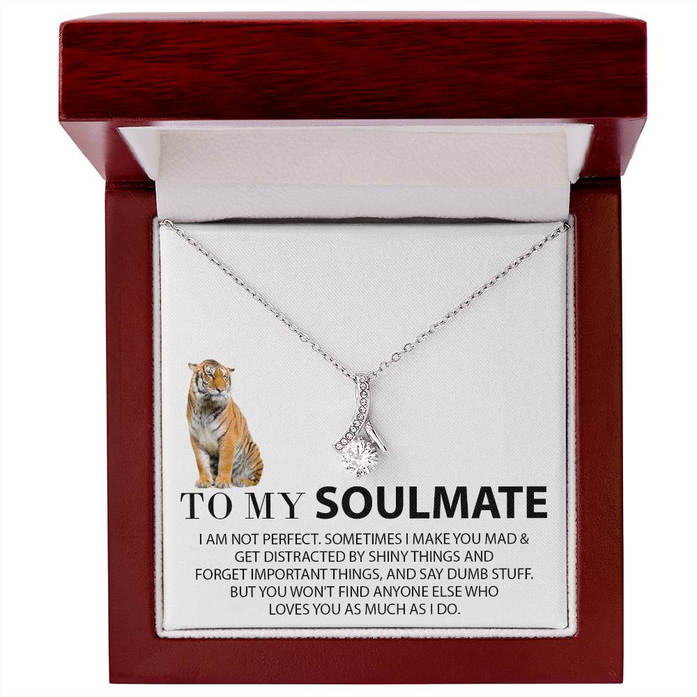 To my Soulmate - Funny get distracted tiger - Alluring Beauty neckalce gift set