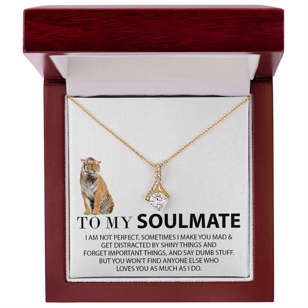 To my Soulmate - Funny get distracted tiger - Alluring Beauty neckalce gift set
