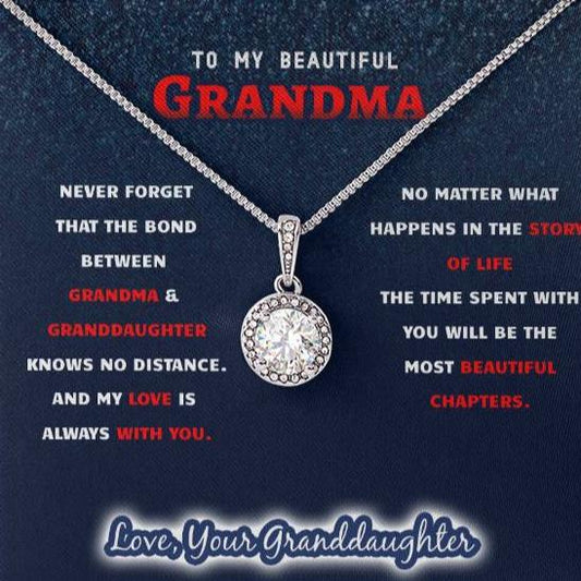 To  Grandma - from Granddaughter - Love knows no distance Nana
