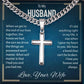 To my Husband - from Wife -I love you forever -  Cross Necklace on Artisan Cuban Chain